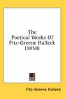 The Poetical Works Of Fitz-Greene Halleck (1858)