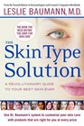 The Skin Type Solution  A Revolutionary Guide to Your Best Skin Ever