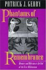 Phantoms of Remembrance Memory and Oblivion at the End of the First Millennium