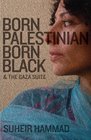 Born Palestinian Born Black