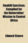 Swahili Exercises Compiled for the Universities' Mission to Central Africa