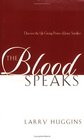 The Blood Speaks Discover the LifeGiving Power of Jesus' Sacrifice