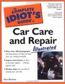 The Complete Idiot's Guide to Car Care and Repair Illustrated