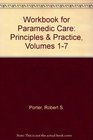 Workbook for Paramedic Care Principles  Practice Volumes 17
