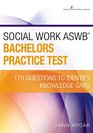 Social Work ASWB Bachelors Practice Test 170 Questions to Identify Knowledge Gaps