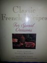Classic French Recipes for Special Occasions Delectable Dishes for Elegant Entertaining