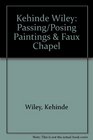 Passing/posing Paintings  Faux Chapel