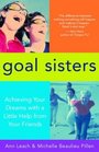 Goal Sisters: Live the Life You Want with a Little Help from Your Friends