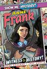 Anne Frank Witness to History