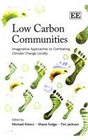 Low Carbon Communities Imaginative Approaches to Combating Climate Change Locally