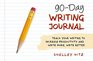 90Day Writing Journal Track Your Writing to Increase Productivity and Write More Write Better