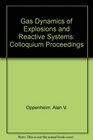 Gas Dynamics of Explosions and Reactive Systems Colloquium Proceedings