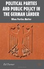 Political Parties and Public Policy in the German Lnder When Parties Matter