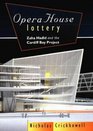 OPERA HOUSE LOTTERY  Zaha Hadid and the Cardiff Bay Project