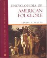The Encyclopedia of American Folklore