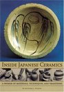 Inside Japanese Ceramics : Primer Of Materials, Techniques, And Traditions
