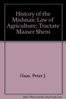 A history of the Mishnaic law of agriculture Tractate Maaser Sheni