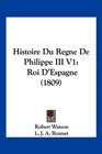 Histoire Du Regne De Philippe III V1 Roi D'Espagne