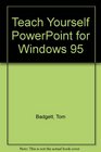 Teach Yourself Powerpoint for Windows 95