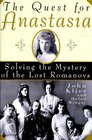 The Quest for Anastasia Solving the Mystery of the Lost Romanovs