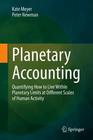 Planetary Accounting Quantifying How to Live Within Planetary Limits at Different Scales of Human Activity
