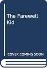 The Farewell Kid