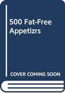 500 FatFree Appetizrs