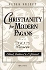 Christianity for Modern Pagans Pascal's Pensees