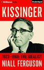 Kissinger Volume I 19231968 The Idealist