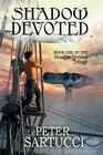 Shadow Devoted Book One of the Shadow Divided Trilogy