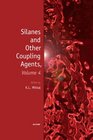 Silanes and Other Coupling Agents Volume 4
