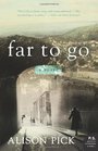 Far to Go A Novel
