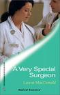 A Very Special Surgeon (Harlequin Medical, No 162)