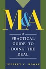MA  A Practical Guide to Doing the Deal