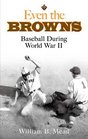 Even the Browns Baseball During World War II