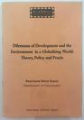 Dilemmas of Development and the Environment in a Globalising World Theory Policy and Praxis