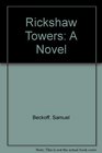 Rickshaw Towers A Novel