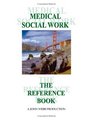 Medical Social Work The Reference Book