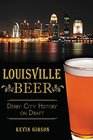 Louisville Beer Derby City History on Draft