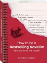 How to be a Bestselling Novelist Secrets from the Inside