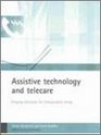 Assistive Technology and Telecare Forging Solutions for Independent Living