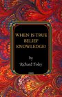 When Is True Belief Knowledge