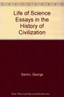 Life of Science Essays in the History of Civilization