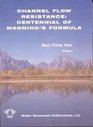 Channel Flow Resistance Centennial of Manning's Formula