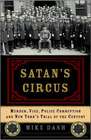 Satan\'s Circus: Murder, Vice, Police Corruption, and New York\'s Trial of the Century