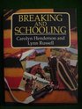Breaking and Schooling
