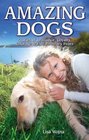 Amazing Dog Stories: Stories of Brilliance, Loyalty, Courage & Extraordinary Feats