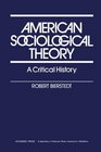 American Sociological Theory A Critical History