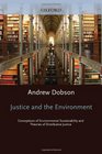 Justice and the Environment Conceptions of Environmental Sustainability and Theories of Distributive Justice