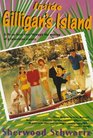 Inside Gilligan's Island  A ThreeHour Tour Through The Making Of A Television Classic
